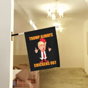 Anti Trump Always Chickens Out Taco Funny Trump Chicken Taco Political Flag