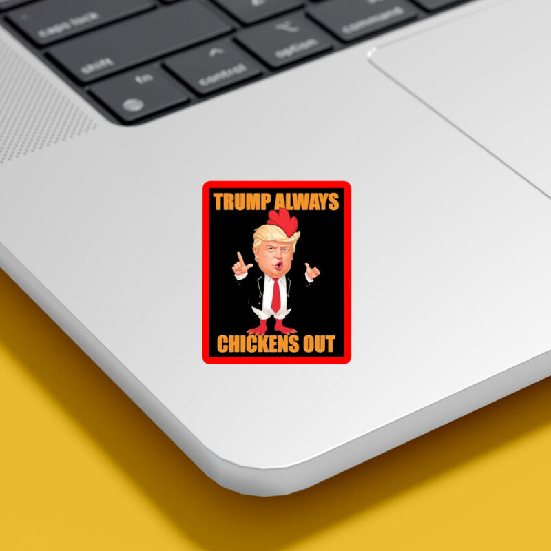 Anti Trump Always Chickens Out Taco Funny Trump Chicken Taco Political Sticker & Car Magnet