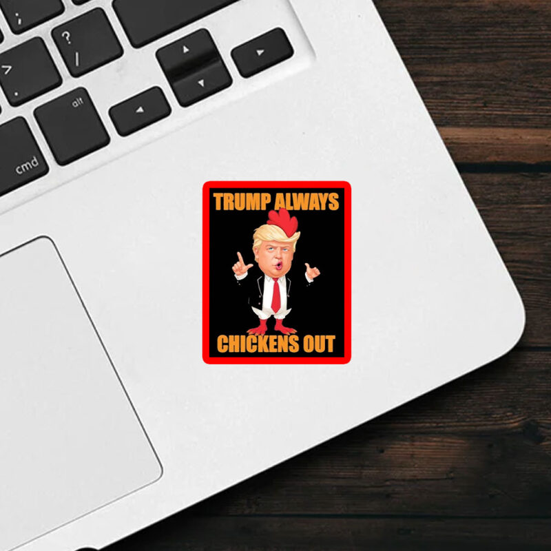 Anti Trump Always Chickens Out Taco Funny Trump Chicken Taco Political Sticker & Car Magnet