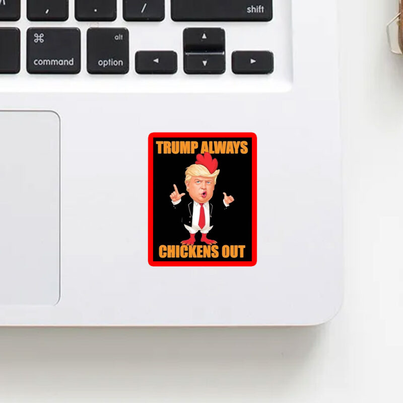 Anti Trump Always Chickens Out Taco Funny Trump Chicken Taco Political Sticker & Car Magnet