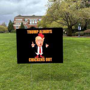 Anti Trump Always Chickens Out Taco Funny Trump Chicken Taco Political Yard Sign