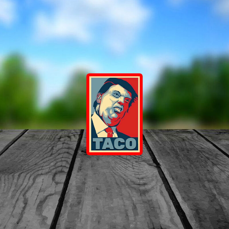 Anti Trump, TACO Trump Always Chickens Out 2025 Sticker, Car Magnet