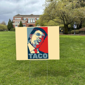Anti Trump, TACO Trump Always Chickens Out 2025 Yard Sign