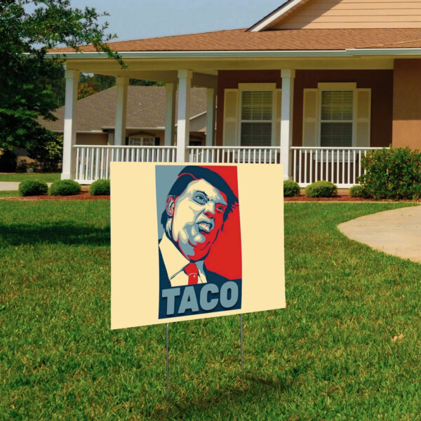 Anti Trump, TACO Trump Always Chickens Out 2025 Yard Sign
