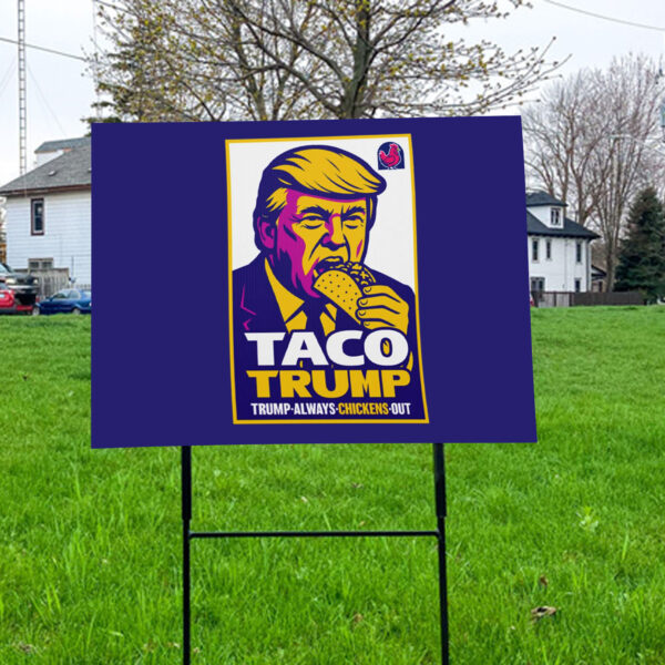 Anti-Trump TACO, Trump Chickens Out Poster, No Kings March Yard Sign
