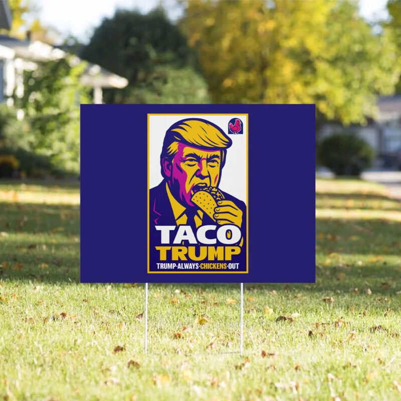 Anti-Trump TACO, Trump Chickens Out Poster, No Kings March Yard Sign