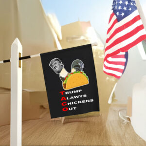 Anti-trump – Taco – Trump Always Chickens Out Flag