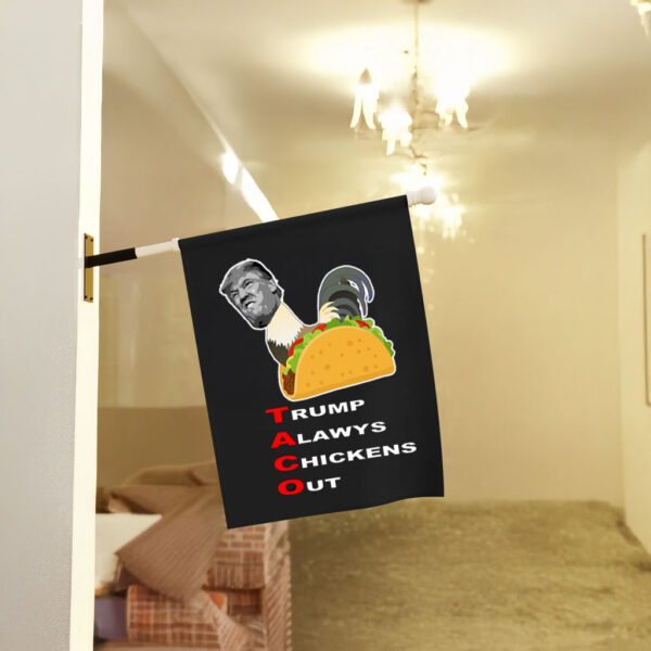 Anti-trump – Taco – Trump Always Chickens Out Flag