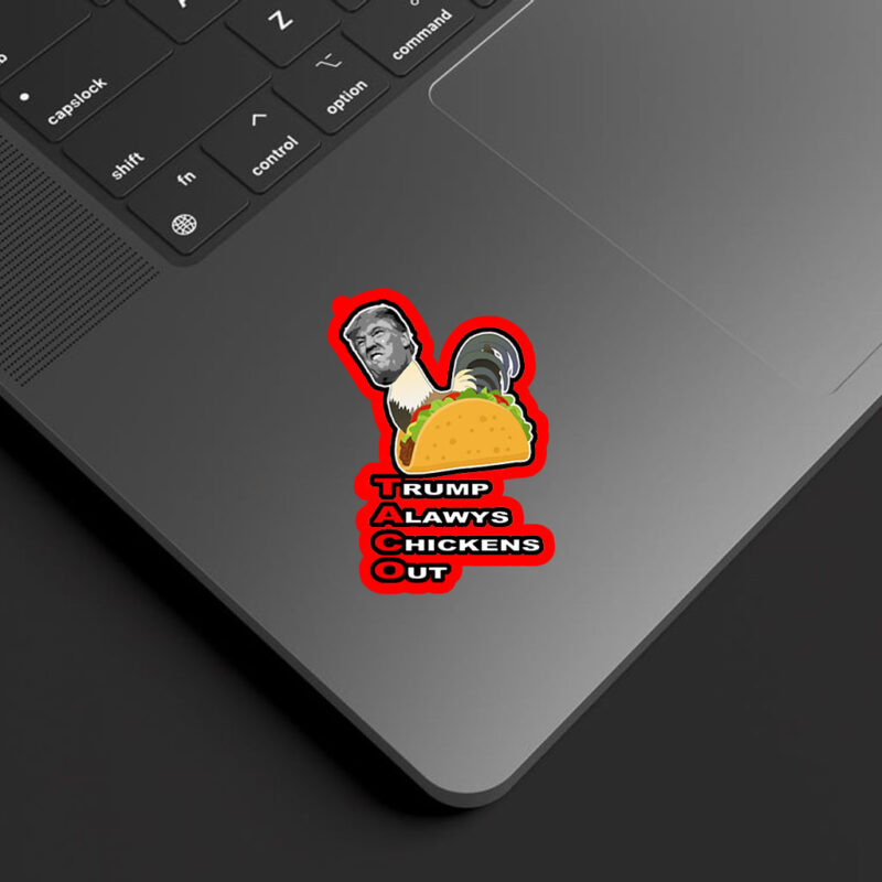 Anti-trump – Taco – Trump Always Chickens Out Sticker, Car Magnet