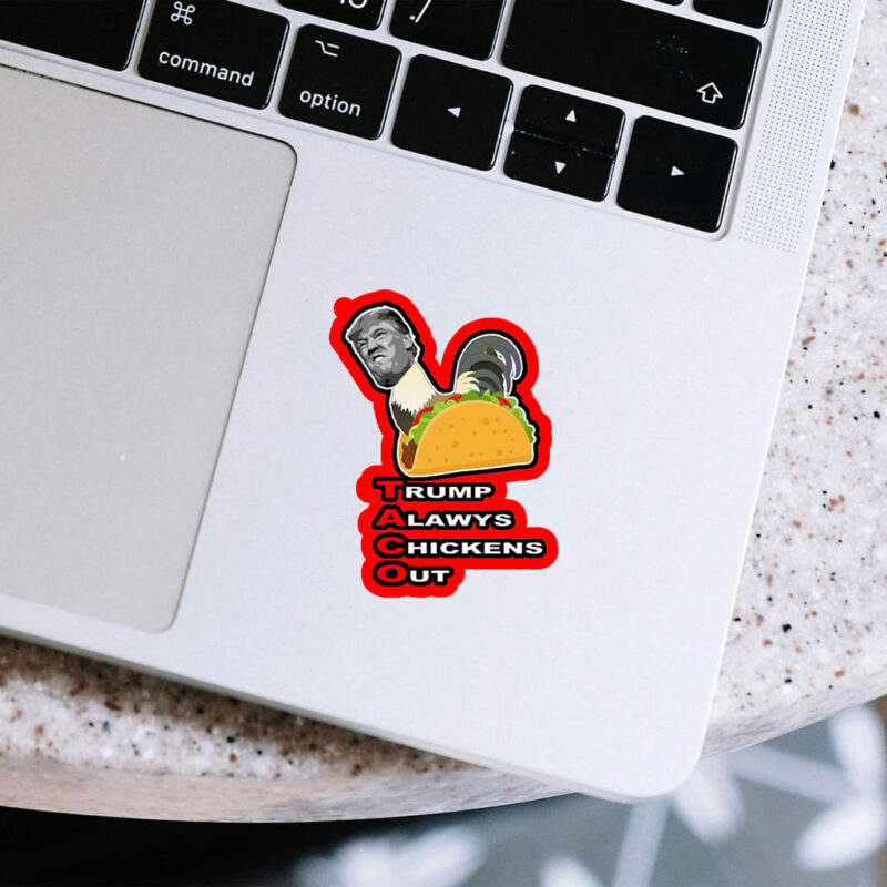Anti-trump – Taco – Trump Always Chickens Out Sticker, Car Magnet