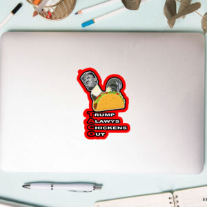 Anti-trump – Taco – Trump Always Chickens Out Sticker, Car Magnet