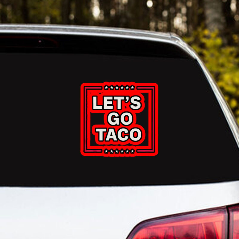 Funny Anti Trump Taco, Let's Go Taco Sticker, Car Magnet