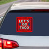 Funny Anti Trump Taco, Let's Go Taco Sticker, Car Magnet
