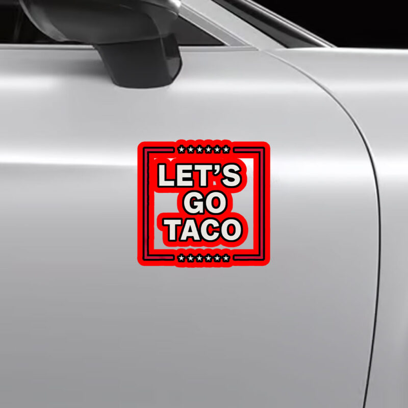 Funny Anti Trump Taco, Let's Go Taco Sticker, Car Magnet