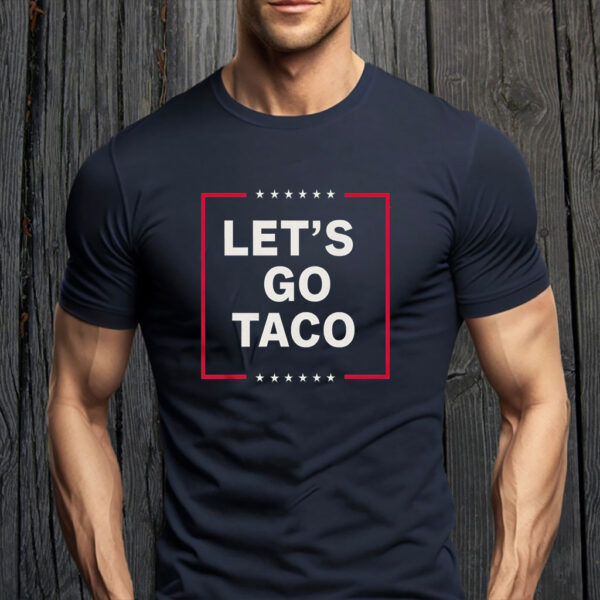 Funny Anti Trump Taco, Let's Go Taco T-Shirt