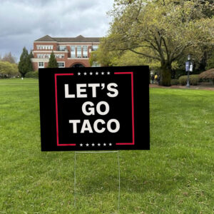 Let's Go Taco, Trump Always Chickens Out 2025 Yard Sign