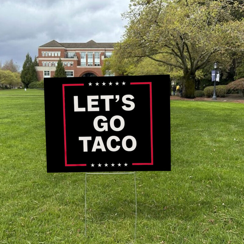 Let's Go Taco, Trump Always Chickens Out 2025 Yard Sign