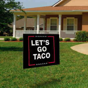 Let's Go Taco, Trump Always Chickens Out 2025 Yard Sign