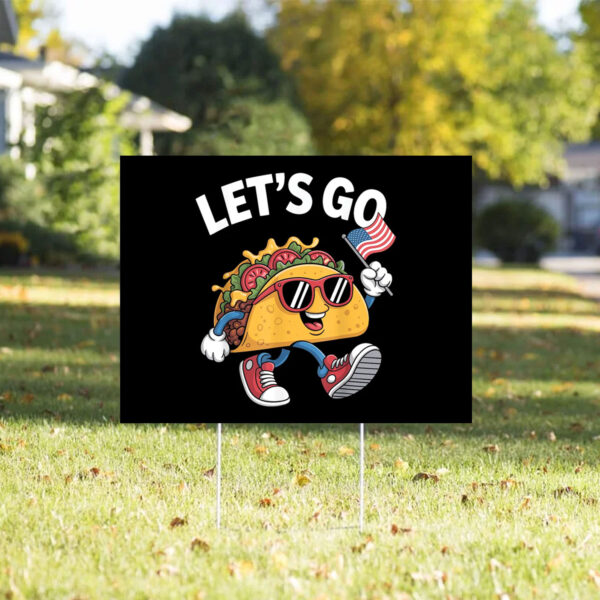 Funny Let’s Go Taco, American Flag Food 2025 Yard Sign