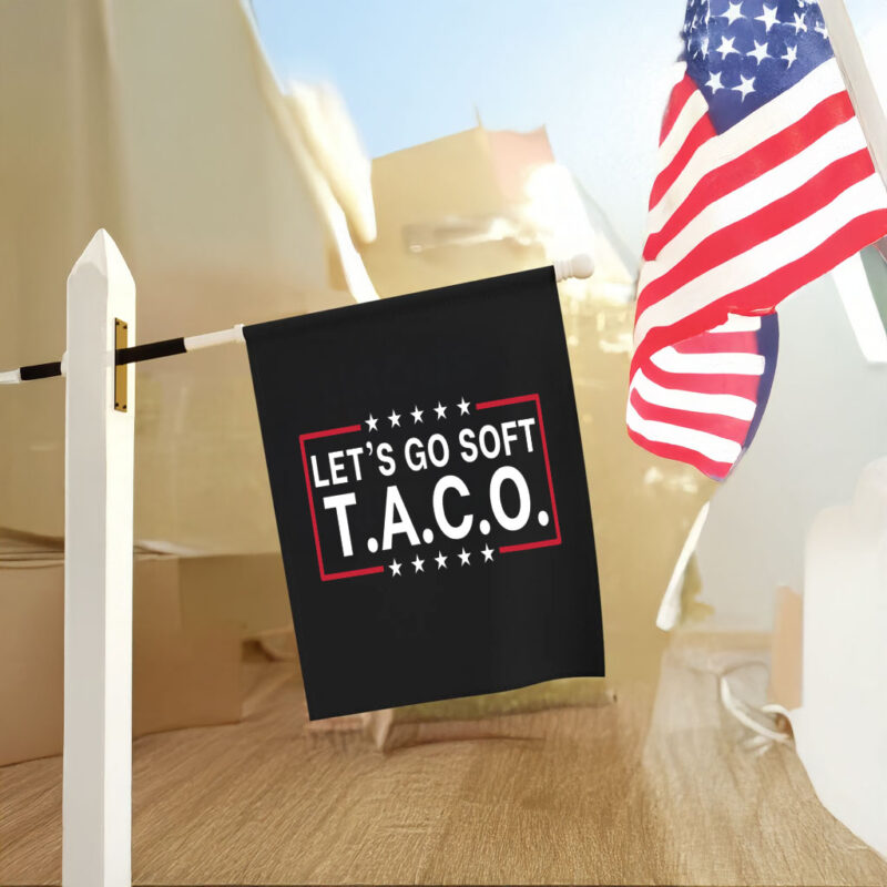 Let's Go Taco, Trump Always Chicken Out, Taco Tariff 2025 Flag