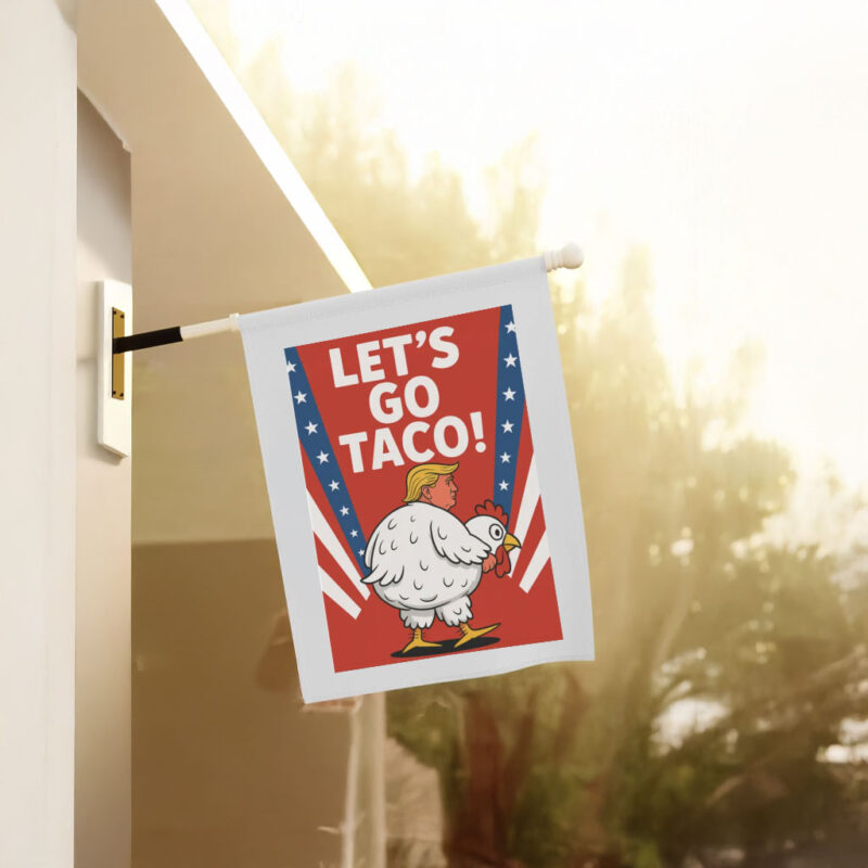 Let's Go TACO Trump Always Chickens Out Flag