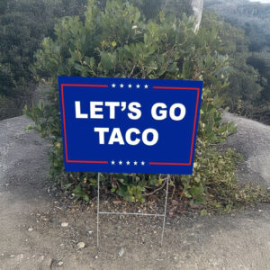 Let's Go TACO Yard Sign