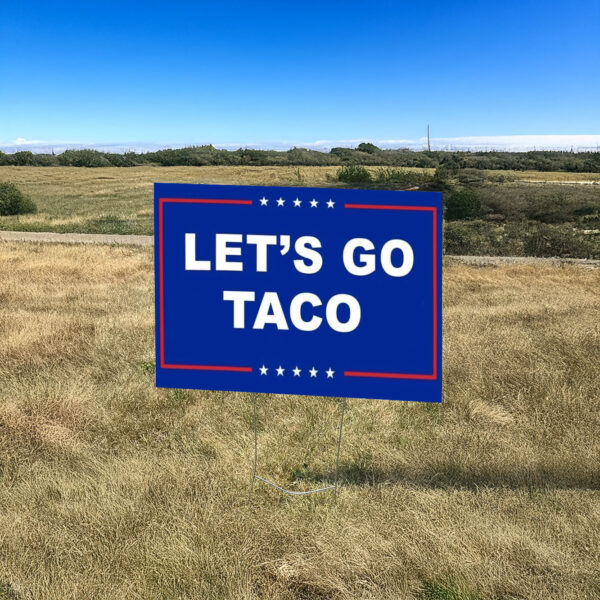 Let's Go TACO Yard Sign