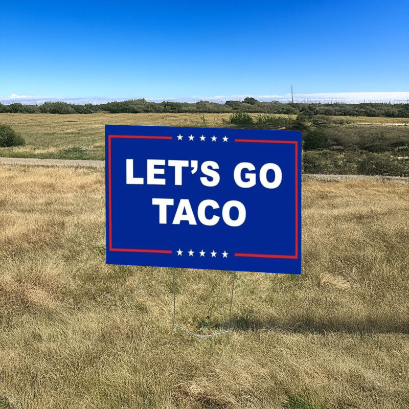 Let's Go TACO Yard Sign