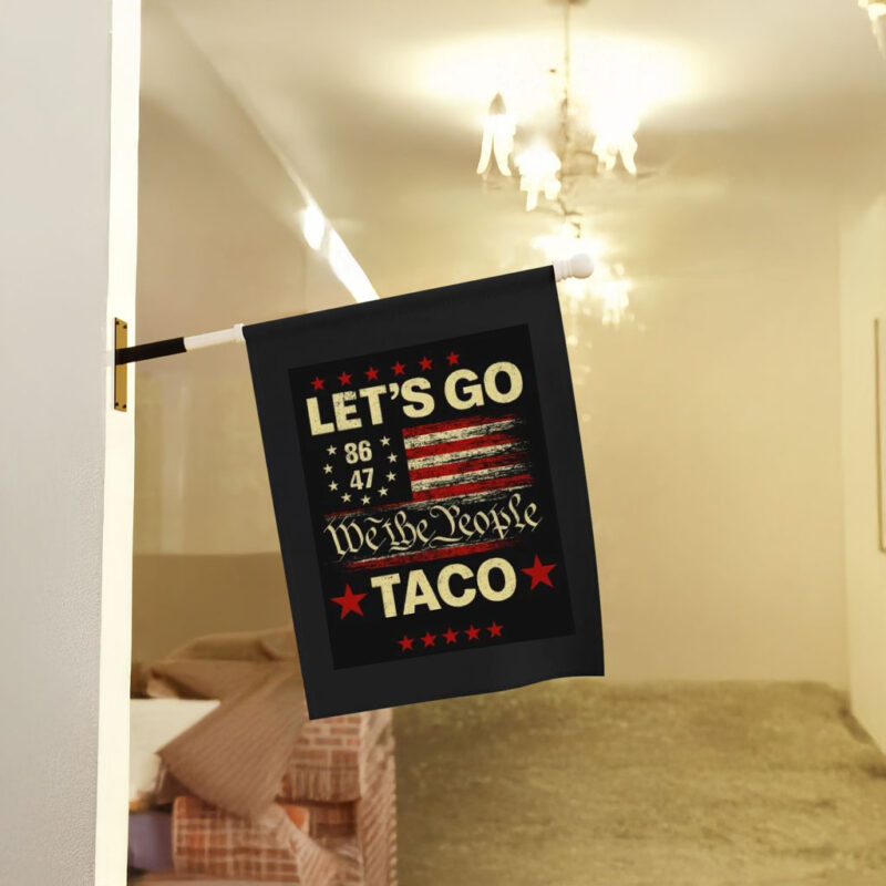 Let's Go Taco Anti MAGA, Let's Go Taco 2025 Flag
