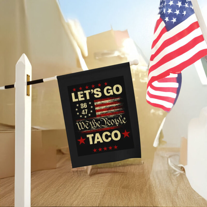 Let's Go Taco Anti MAGA, Let's Go Taco 2025 Flag