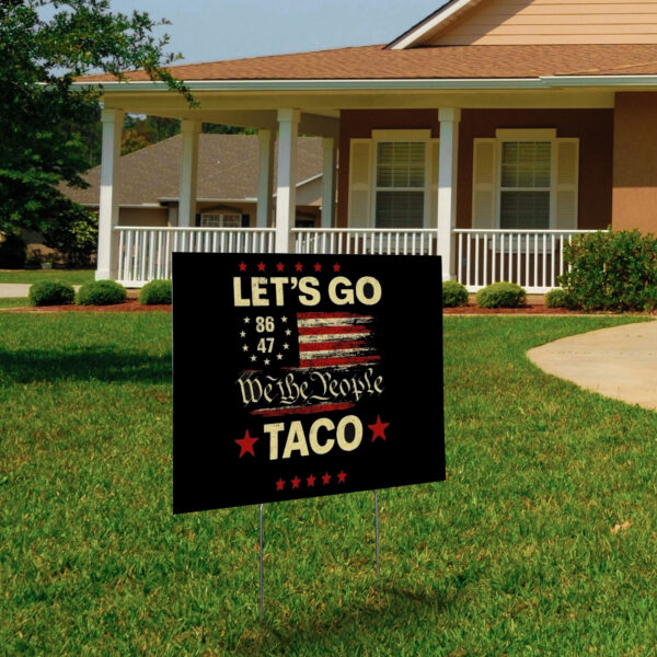 Let's Go Taco Anti MAGA, Let's Go Taco 2025 Yard Sign