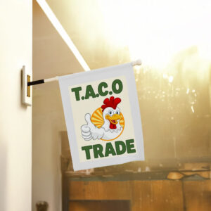 Let's Go Taco DT Always Chickens Out Protest Flag