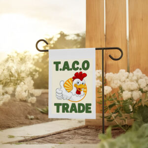 Let's Go Taco DT Always Chickens Out Protest Flag