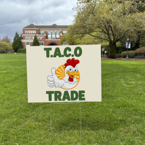 Let's Go Taco DT Always Chickens Out Protest Yard Sign