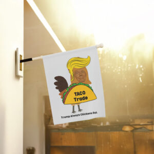 Let's Go Taco, Taco Trump Always Chickens Out, Funny TACO Flag