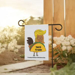 Let's Go Taco, Taco Trump Always Chickens Out, Funny TACO Flag