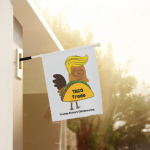 Let's Go Taco, Taco Trump Always Chickens Out, Funny TACO Flag