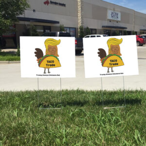 Let's Go Taco, Taco Trump Always Chickens Out, Funny TACO Yard Sign