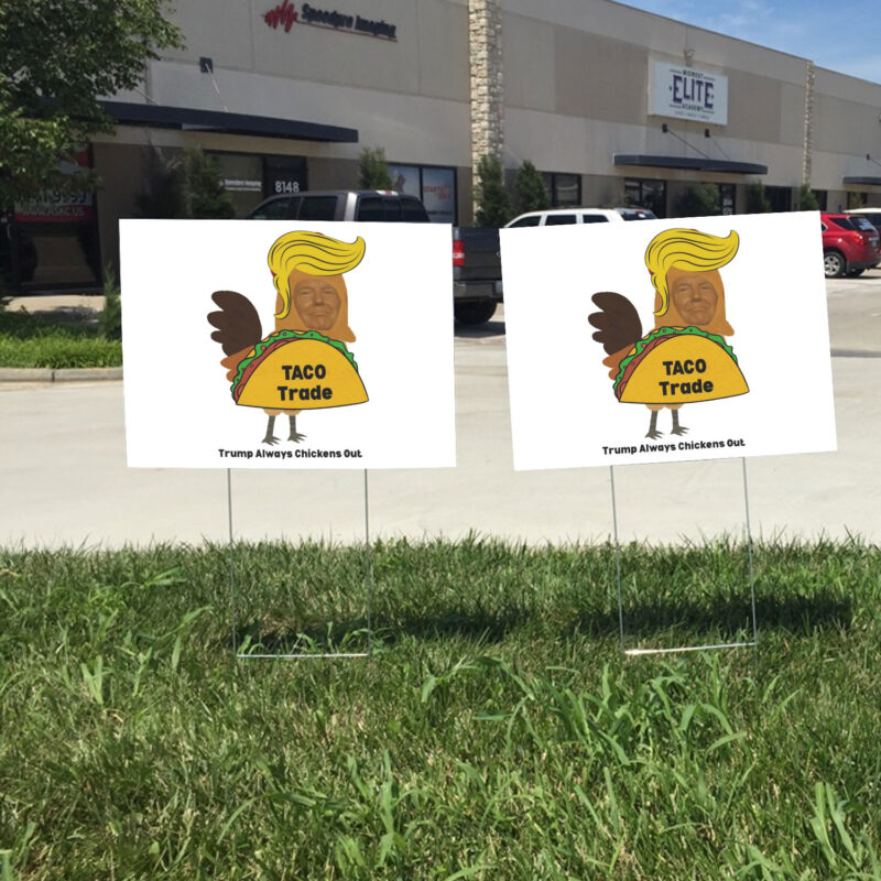 Let's Go Taco, Taco Trump Always Chickens Out, Funny TACO Yard Sign