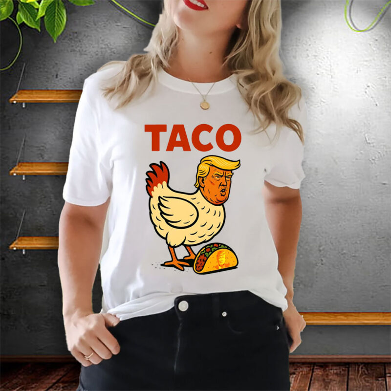 Official Trump Always Chickens Out Taco T-Shirt