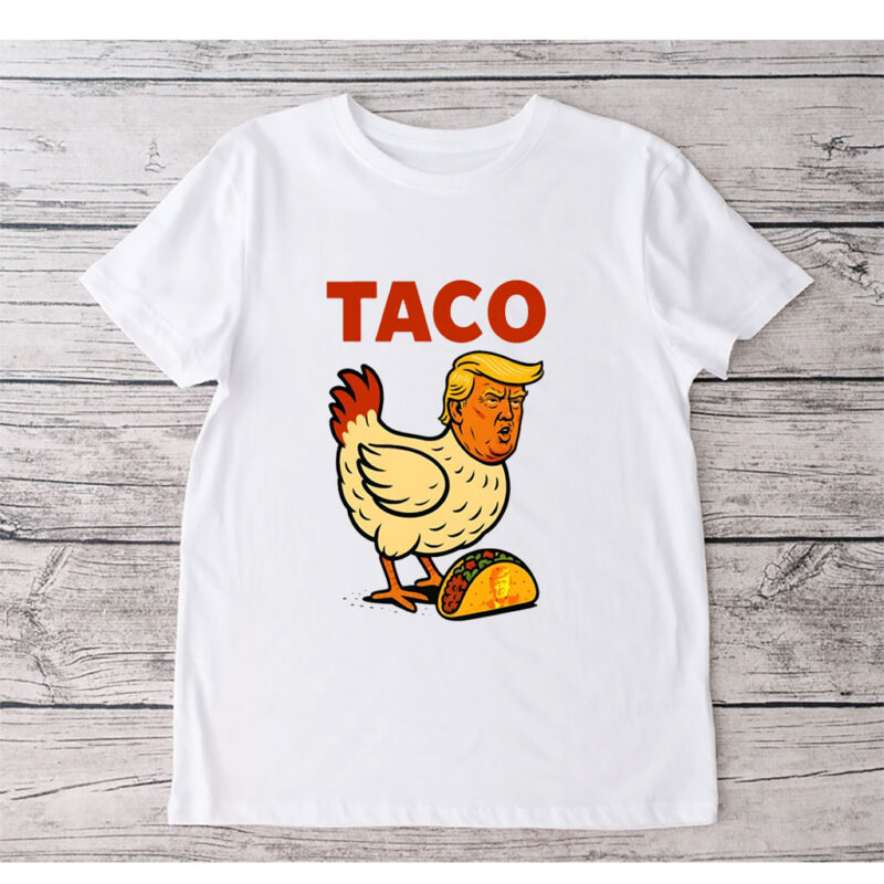 Official Trump Always Chickens Out Taco T-Shirt