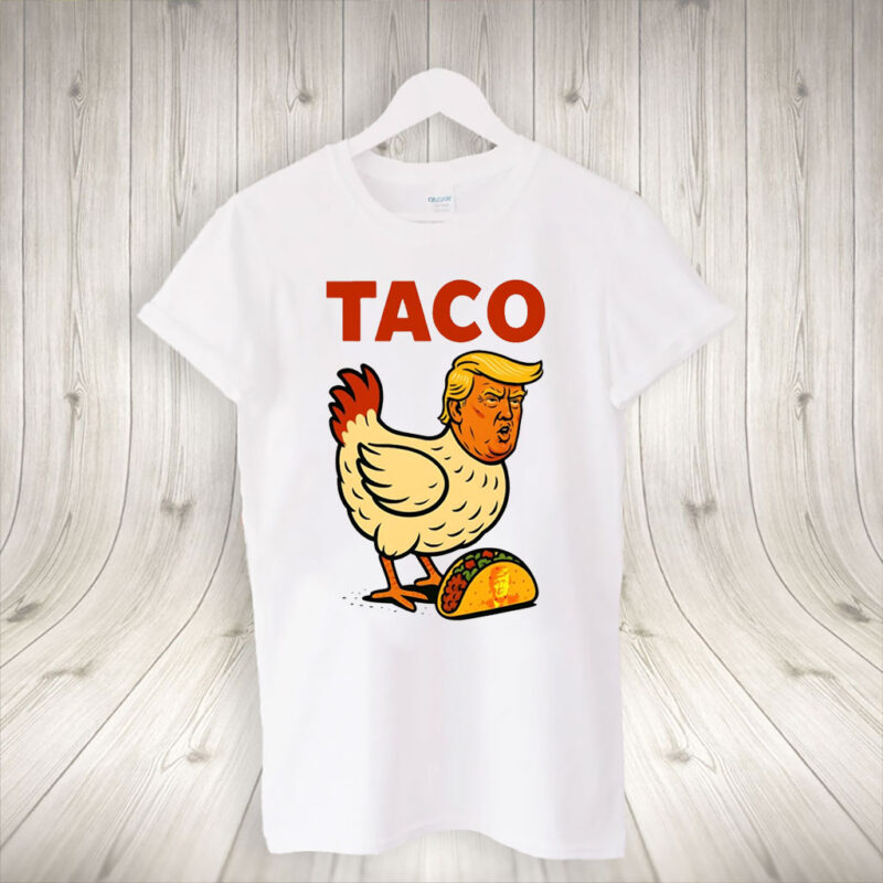 Official Trump Always Chickens Out Taco T-Shirt