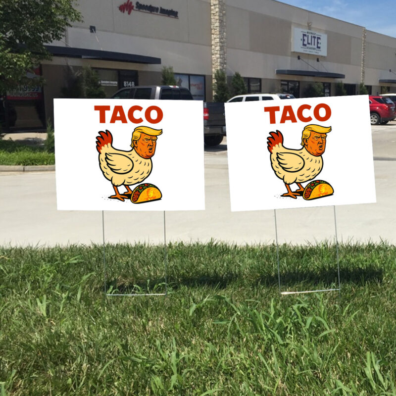 Official Trump Always Chickens Out Taco Yard Sign