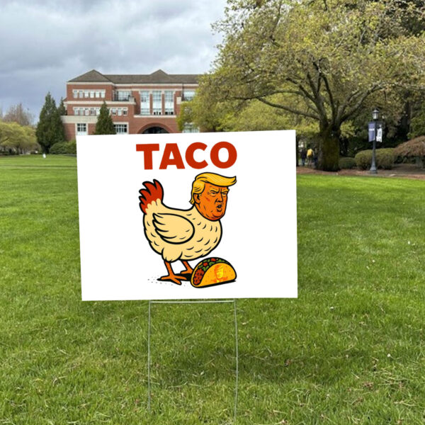 Official Trump Always Chickens Out Taco Yard Sign