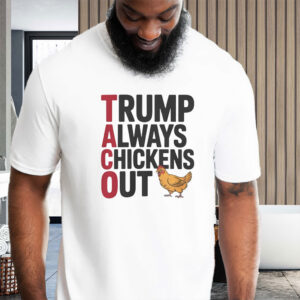 Political Trending TACO Trump Always Chickens Out 2025 T-Shirt