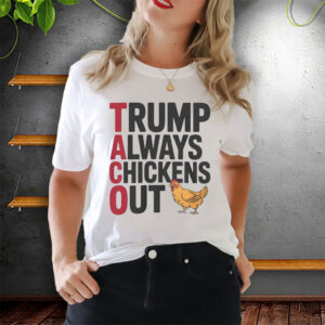 Political Trending TACO Trump Always Chickens Out 2025 T-Shirt