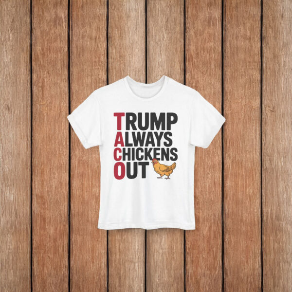 Political Trending TACO Trump Always Chickens Out T-Shirt