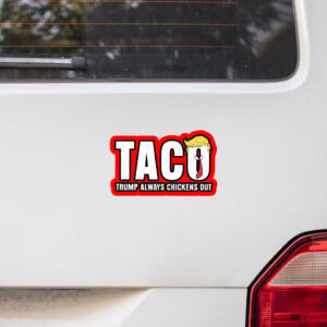 Statue of Liberty, Taco Trump Always Chickens Out 2025 Sticker, Car Magnet