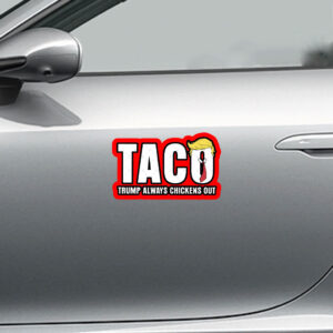 Statue of Liberty, Taco Trump Always Chickens Out 2025 Sticker, Car Magnet