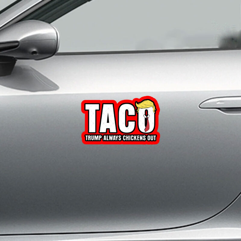 Statue of Liberty, Taco Trump Always Chickens Out 2025 Sticker, Car Magnet